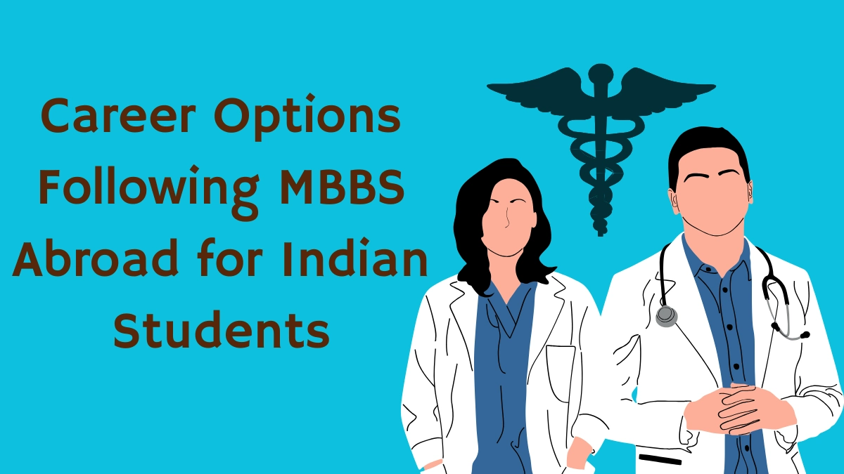 Career Options Following MBBS Abroad for Indian Students