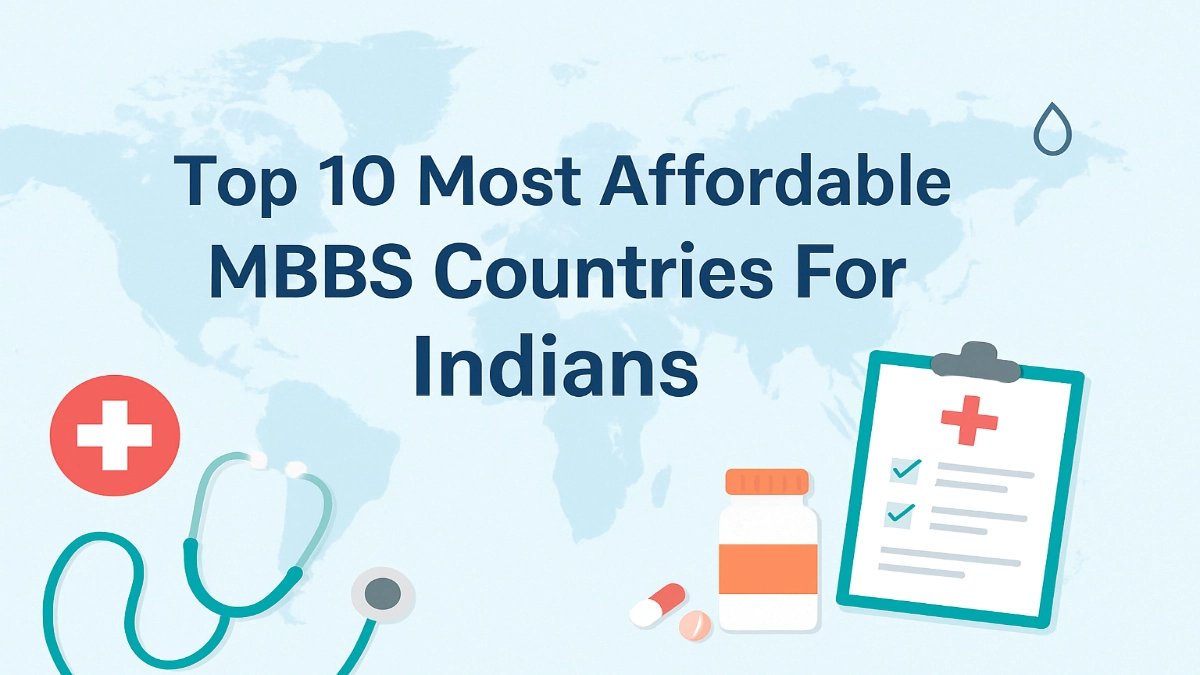 Top 10 cheapest MBBS Abroad Countries for Indians